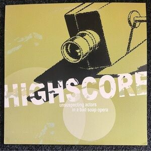 Highscore– Unsuspecting Actors In A Bad Soap Opera (Hardcore Rock)